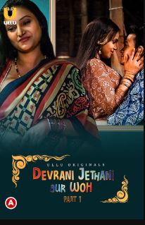 Devrani Jethani Aur Woh Part 1 2023 Hindi Ullu Web Series Download 480p 720p 1080p FilmyZilla Filmyzilla