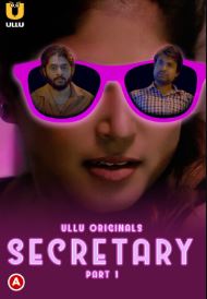 Secretary Part 1 2023 Hindi Ullu Web Series Download 480p 720p 1080p FilmyZilla